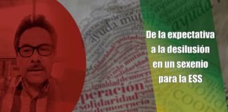 De la expectativa a la desilusión en un sexenio para la ESS