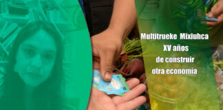 Multitrueke Mixiuhca, XV años de construir otra economía